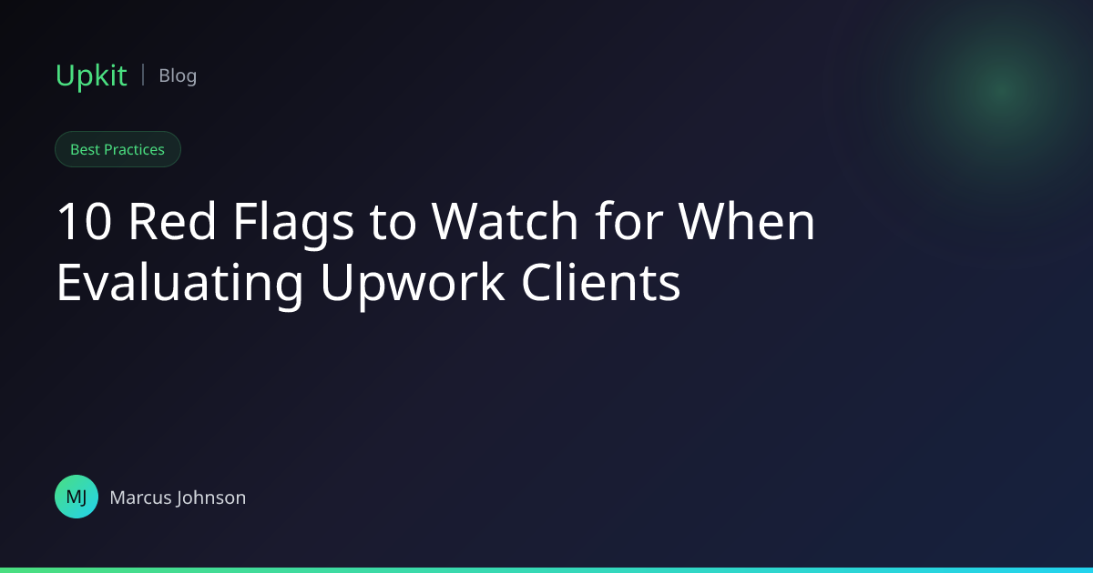 10 Red Flags to Watch for When Evaluating Upwork Clients - Upkit Blog